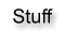 Stuff
